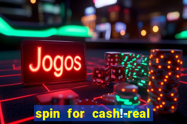 spin for cash!-real money slots game