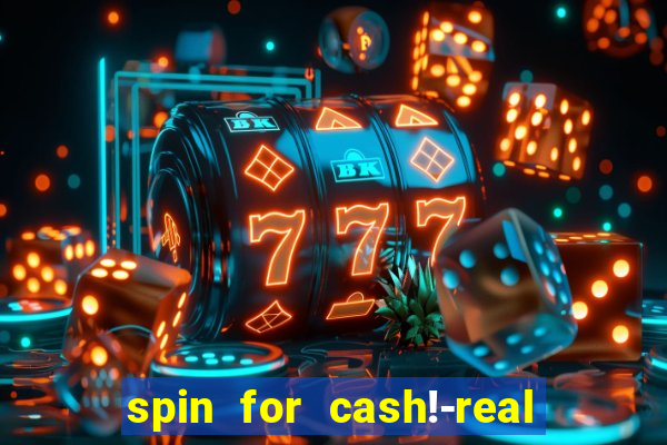 spin for cash!-real money slots game