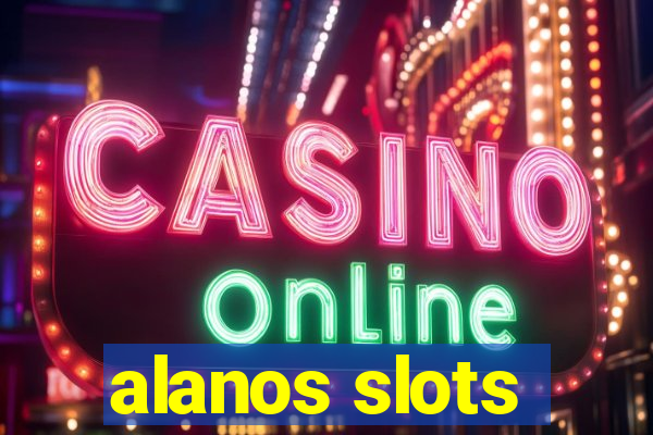 alanos slots