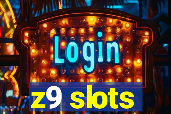 z9 slots