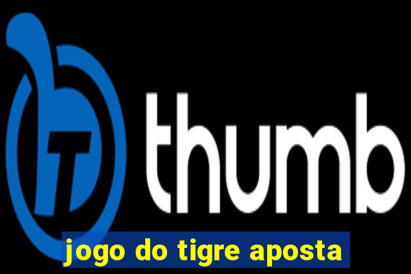 jogo do tigre aposta