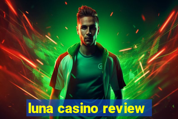 luna casino review