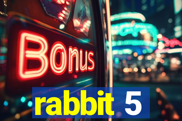 rabbit 5