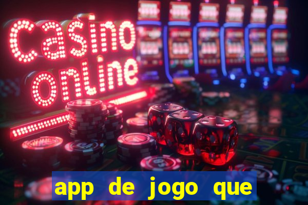 app de jogo que ganha dinheiro de verdade