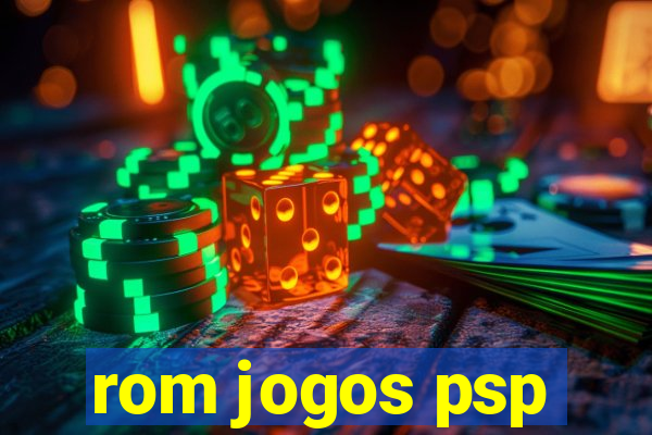 rom jogos psp