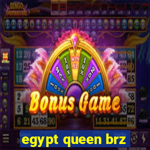 egypt queen brz