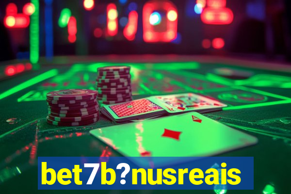 bet7b?nusreais