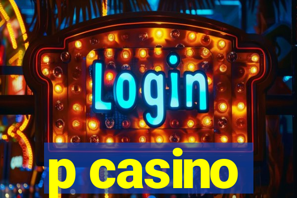 p casino