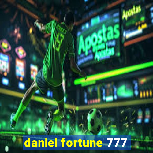 daniel fortune 777