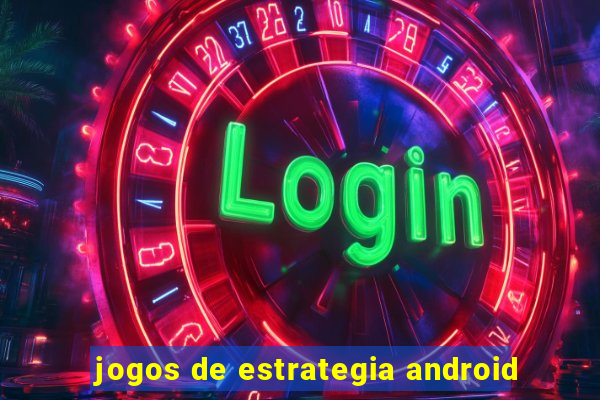 jogos de estrategia android