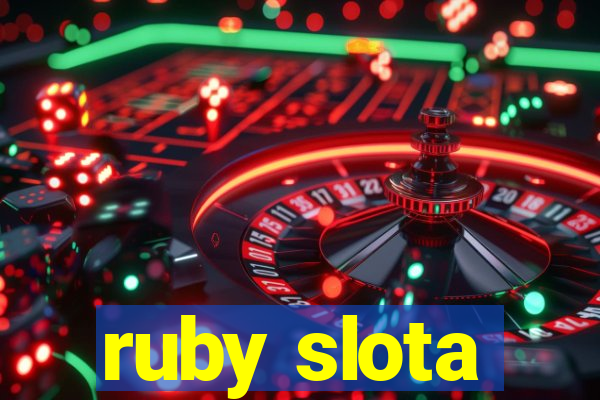 ruby slota