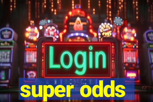 super odds