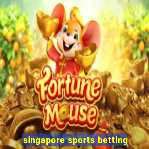 singapore sports betting