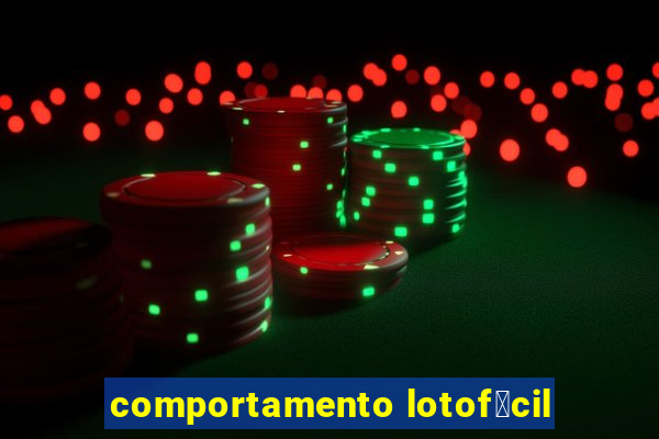 comportamento lotof谩cil