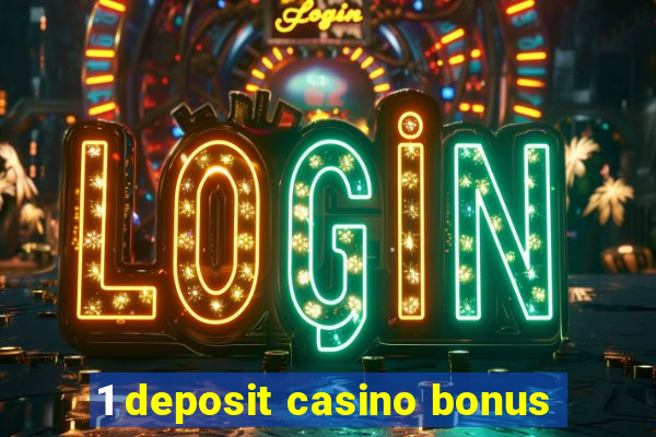 1 deposit casino bonus