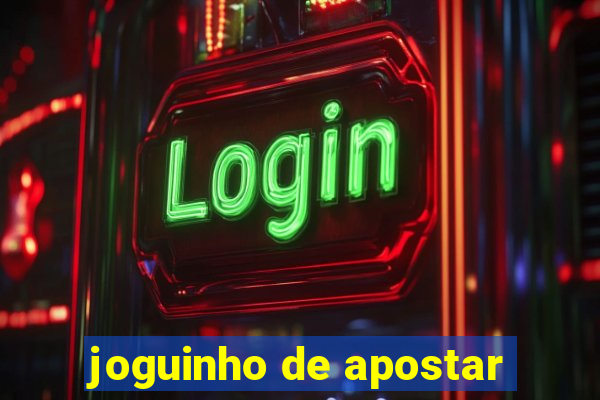 joguinho de apostar