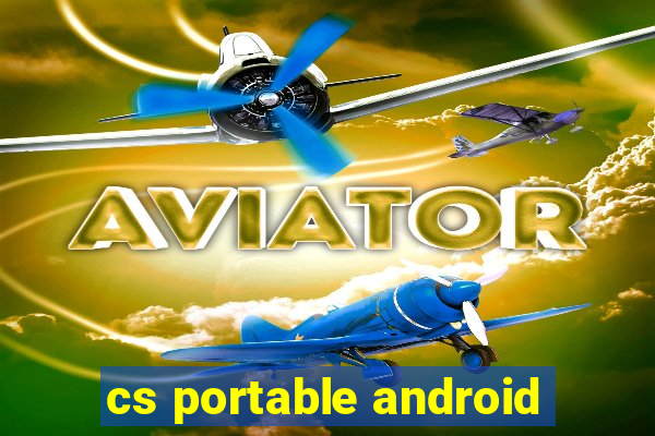 cs portable android