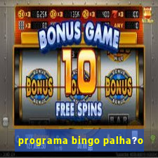 programa bingo palha?o