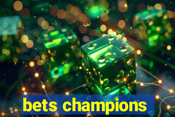 bets champions