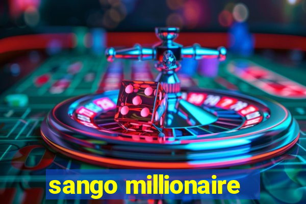 sango millionaire