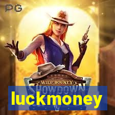 luckmoney