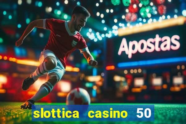 slottica casino 50 free spins