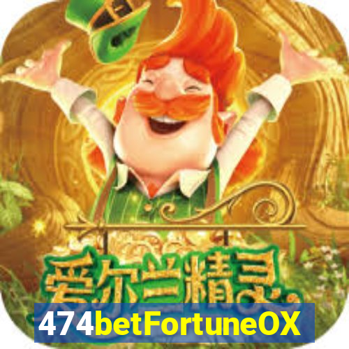 474betFortuneOX