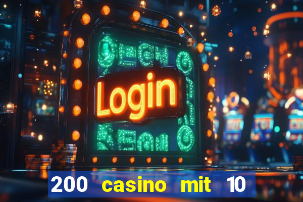 200 casino mit 10 euro einzahlung