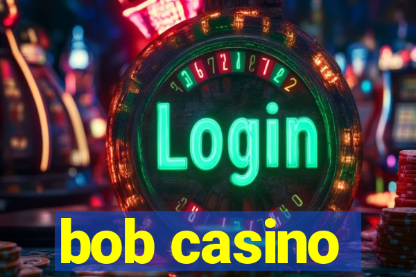 bob casino