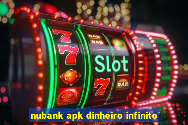 nubank apk dinheiro infinito