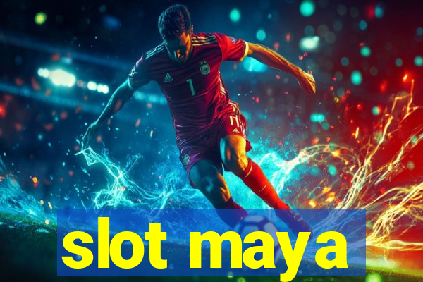 slot maya