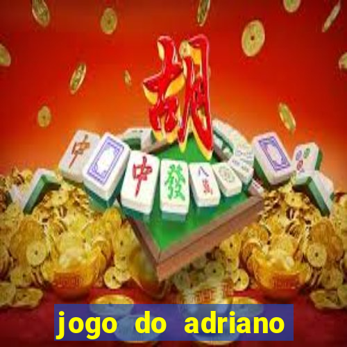 jogo do adriano imperador cassino