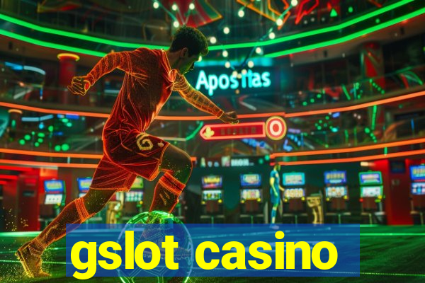 gslot casino