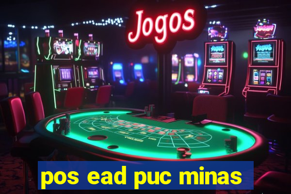 pos ead puc minas