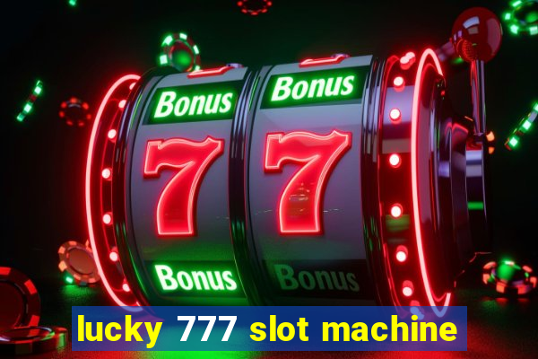 lucky 777 slot machine