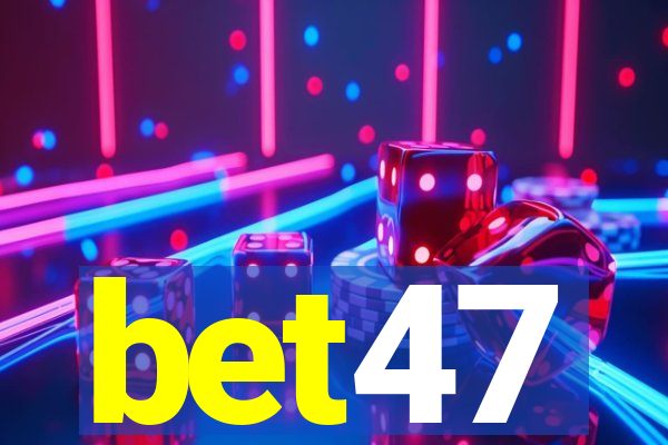 bet47