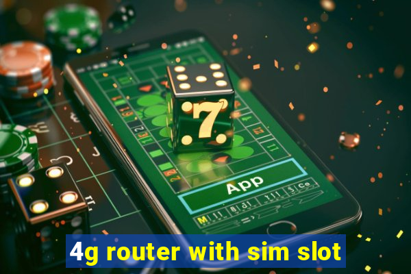 4g router with sim slot