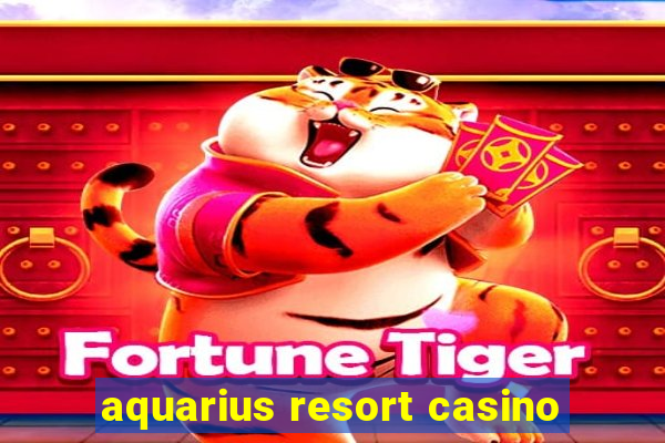 aquarius resort casino