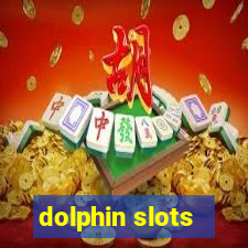 dolphin slots