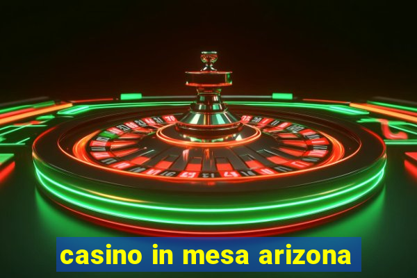 casino in mesa arizona