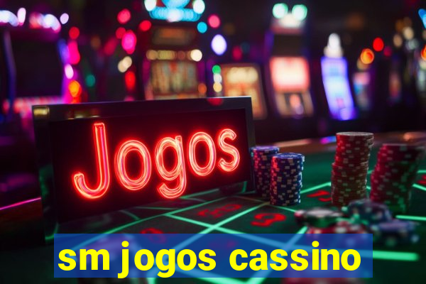 sm jogos cassino