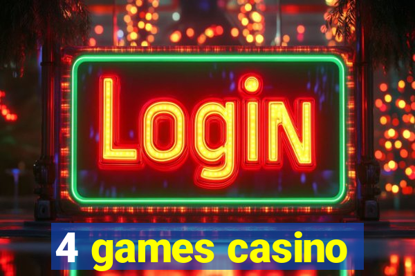 4 games casino