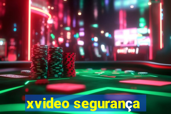 xvideo segurança