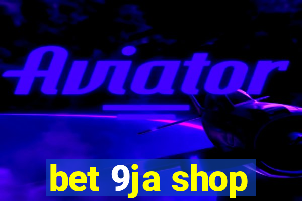 bet 9ja shop