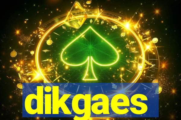 dikgaes