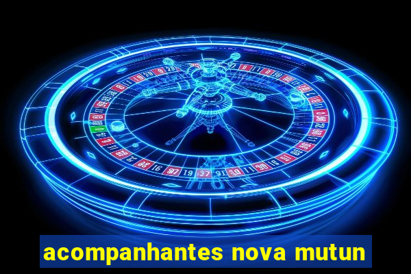 acompanhantes nova mutun