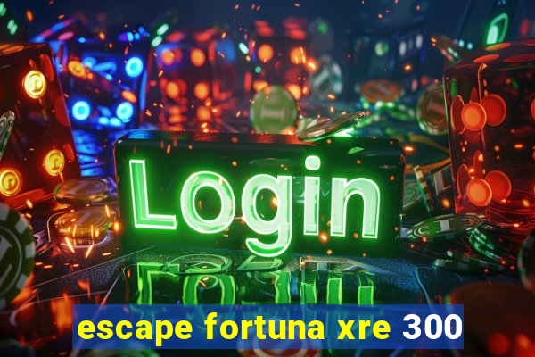 escape fortuna xre 300