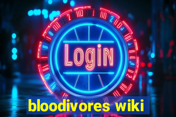 bloodivores wiki