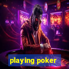 playing poker