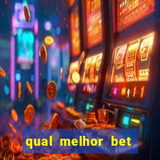 qual melhor bet para apostar